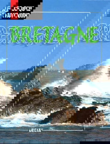 Ce qu'il faut voir en Bretagne