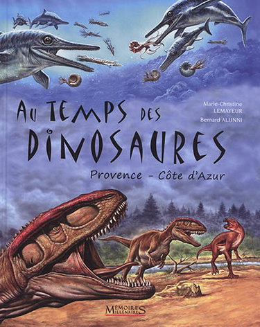 Couverture de Au temps des dinosaures : Provence-Côte d'Azur par Marie-Christine Lemayeur
