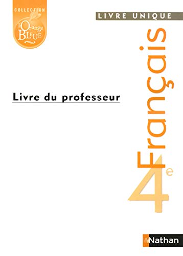 Français 4e: Livre du professeur