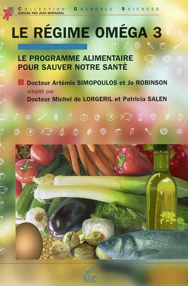 Le régime Oméga 3 : le programme alimentaire pour sauver notre santé