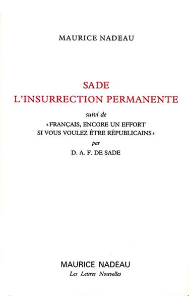 Sade, l'insurrection permanente. Français, encore un effort si vous voulez être républicains