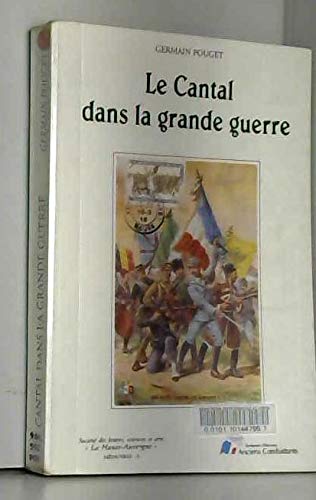 Couverture de Le Cantal dans la Grande guerre, 1914-1919 : La vie quotidienne (Mémoires)