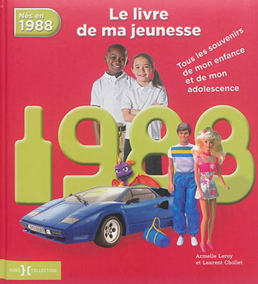 Couverture de Nés en 1988 : le livre de ma jeunesse : tous les souvenirs de mon enfance et de mon adolescence par Armelle Leroy