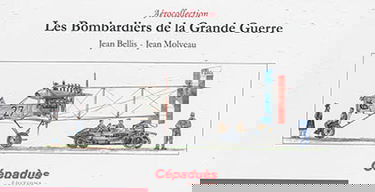 Les bombardiers de la Grande Guerre