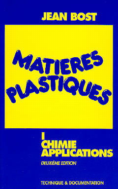 Matières plastiques. Vol. 1. Chimie applications