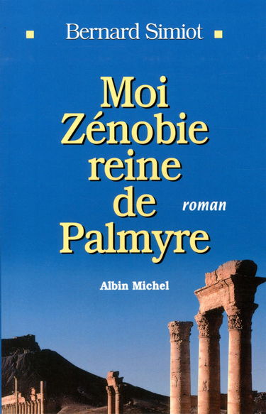 Moi Zénobie, reine de Palmyre