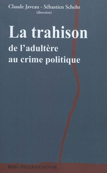 La trahison : de l'adultère au crime politique