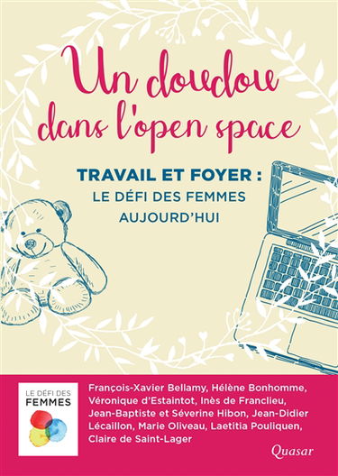Un doudou dans l'open space : travail et foyer : le défi des femmes aujourd'hui