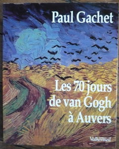 70 jours de Van Gogh à Auvers : essai d'éphéméride dans le décor de l'époque (20 mai-30 juillet 1890), d'après les lettres, documents, souvenirs et déductions, Auvers-sur-Oise, 1959