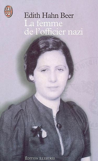 La femme de l'officier nazi : comment une juive survécut à l'Holocauste