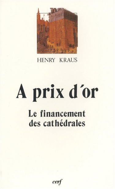 A prix d'or : le financement des cathédrales