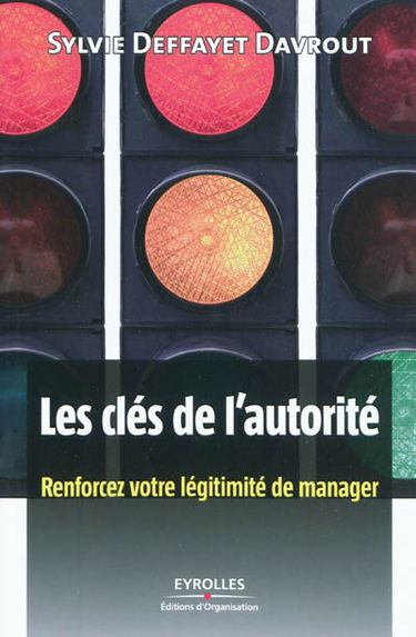 Les clés de l'autorité : renforcez votre légitimité de manager