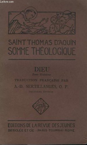 Couverture de SOMME THEOLOGIQUE. DIEU. TOME TROISIEME. 1a, QUESTIONS 18-26.