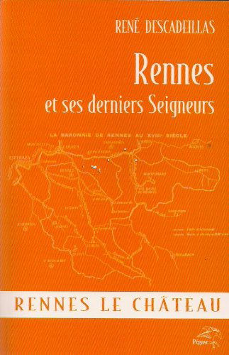 Rennes et ses derniers seigneurs : 1730-1820