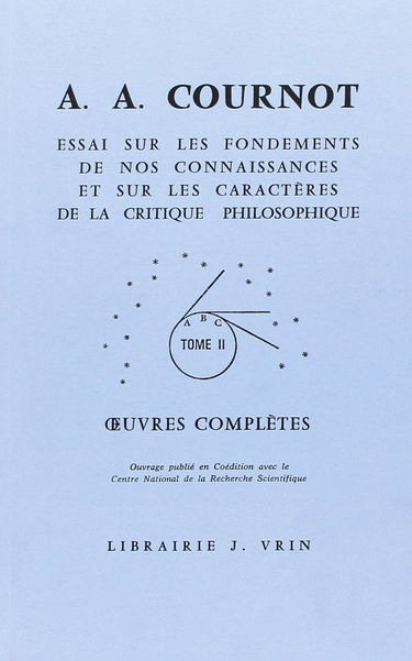 Oeuvres complètes. Vol. 2. Essai sur les fondements de nos connaissances et sur les caractères de la critique philosophique