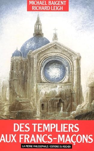 Des templiers aux francs-maçons : la transmission du mystère