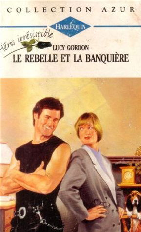 Le rebelle et la banquière : Collection : Collection azur n° 1689