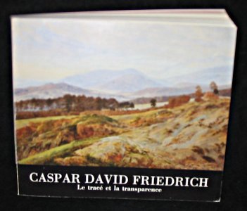 Couverture de Caspar David Friedrich, le tracé et la transparence