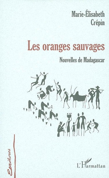 Les oranges sauvages : nouvelles de Madagascar