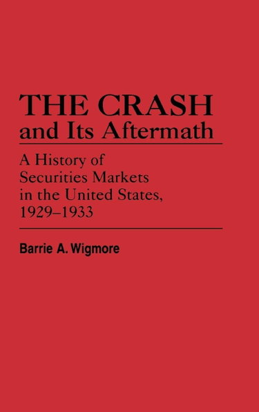 Couverture de Crash and Its Aftermath: A History of Securities Markets in the United States, 1929-1933