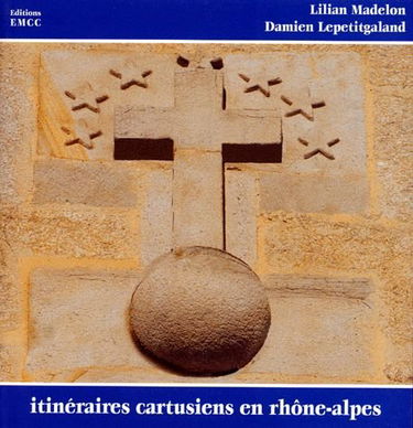 Itinéraires cartusiens à Rhône-Alpes