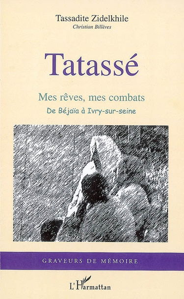 Tatassé : mes rêves, mes combats : de Béjaïa à Ivry-sur-Seine