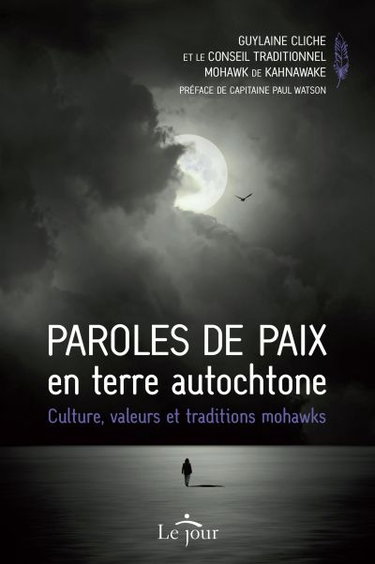 Couverture de Paroles de paix en terre autochtone : culture, valeurs et traditions mohawks