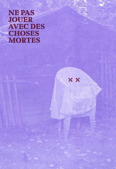 Ne pas jouer avec des choses mortes