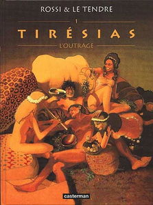 Tirésias. Vol. 1. L'outrage