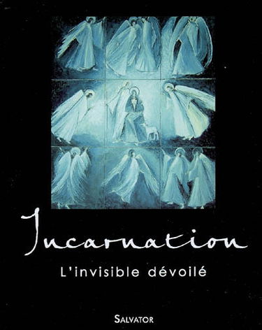 Incarnation : l'invisible dévoilé