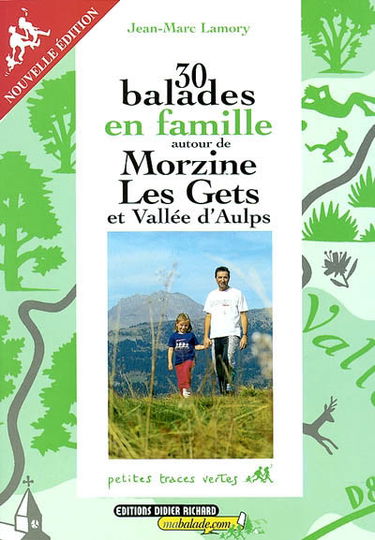 30 balades en famille autour de Morzine, Les Gets et vallée d'Aulps