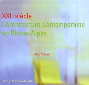 XXIe siècle : l'architecture contemporaine en Rhône-Alpes