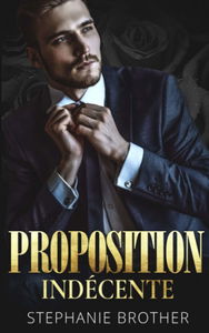 PROPOSITION INDÉCENTE: ROMANCE DE MILLIARDAIRE