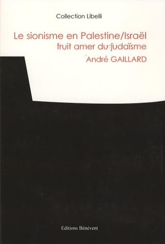 Le sionisme en Palestine/Israël, fruit amer du judaïsme