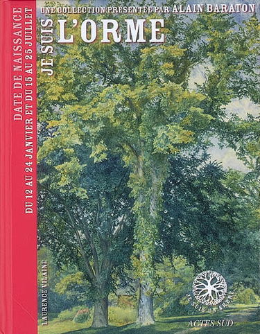 Je suis l'orme : date de naissance du 12 au 24 janvier et du 15 au 25 juillet