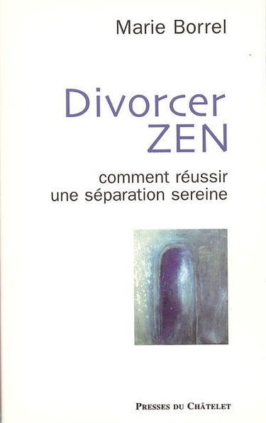 Divorcer zen : comment réussir une séparation sereine