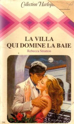 La villa qui domine la baie : Collection : Collection harlequin n° 298