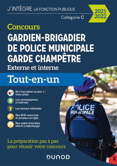 Concours gardien-brigadier de police municipale, garde champêtre externe et interne catégorie B et C : tout-en-un : 2021-2022