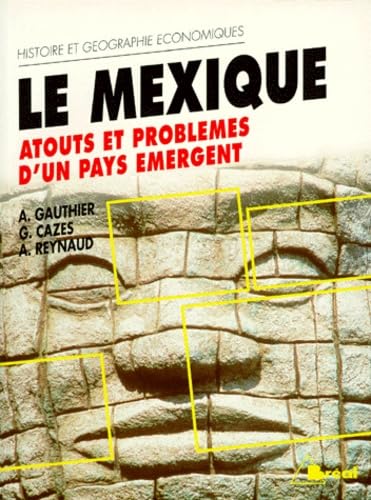 Le Mexique : atouts et problèmes d'un pays émergent