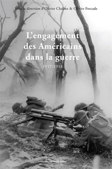 L'engagement des Américains dans la guerre en 1917-1918 : La Fayette, nous voilà !