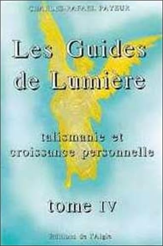 Les Guides de Lumière - La talismanie et la croissance personnelle, tome 4