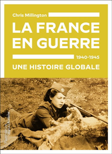 La France en guerre, 1940-1945 : une histoire globale