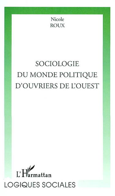 Sociologie du monde politique d'ouvriers de l'Ouest