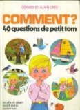 Comment ? 40 questions de Petit Tom