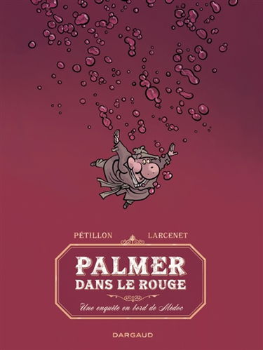 Les aventures de Jack Palmer. Palmer dans le rouge : une enquête en bord de Médoc