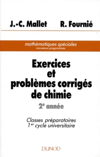 Exercices Et Problemes Corriges De Chimie. 2eme Annee, Classes Preparatoires, 1er Cycle Universitaire