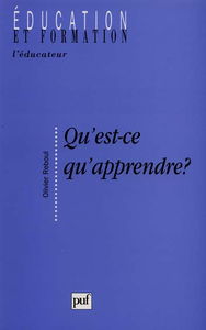 Qu'est-ce qu'apprendre ? : pour une philosophie de l'enseignement