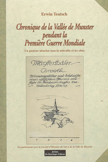 Chronique de la vallée de Munster pendant la Première Guerre mondiale : un pasteur alsacien sous la mitraille et les obus