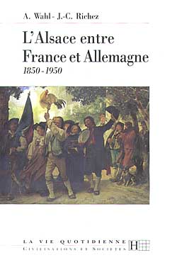 L'Alsace entre France et Allemagne : 1850-1950