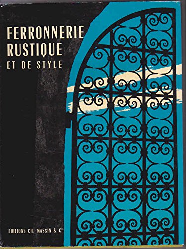 Ferronnerie rustique et de style